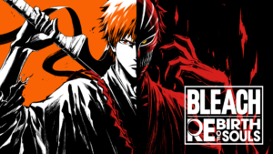 BLEACH Rebirth of Souls